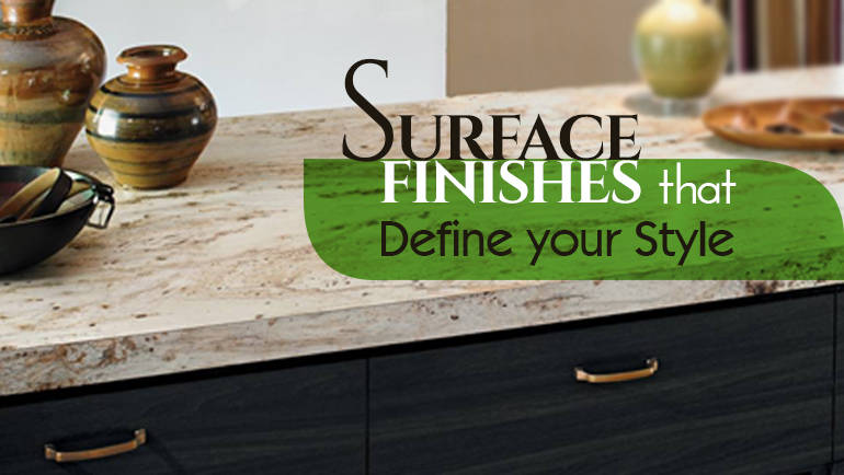 Surface Finishes that Define your Style