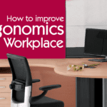 How to improve Ergonomics of the Workplace