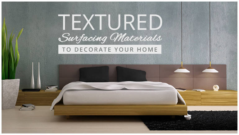 Textured Surfacing Material To Decorate Your Home