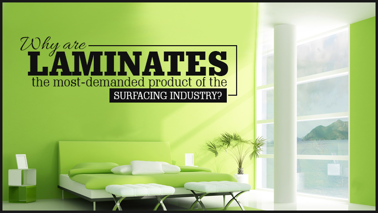 Why are laminates the most-demanded product of the surfacing industry?