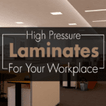 High Pressure Laminates For Your Workplace